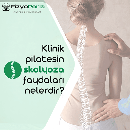 Skolyoz nedir? Klinik pilatesin skolyoza faydaları nelerdir?