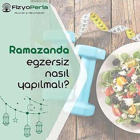Ramazanda egzersiz nasıl yapılmalı?
